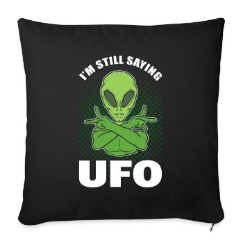 I'm Still Saying UFO Alien - Sofa pillowcase 17,3'' x 17,3'' (45 x 45 cm) - black - Front