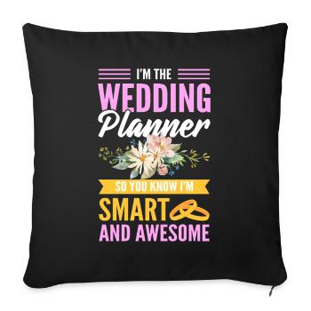 I'm The Wedding Planner So You Know I'm Smart And - Sofakissenbezug 45 x 45 cm - Schwarz - Vorne