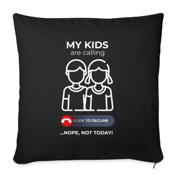 Kids Calls Ignored Today - Fun Parent - Sofakissenbezug 45 x 45 cm - Schwarz - Vorne