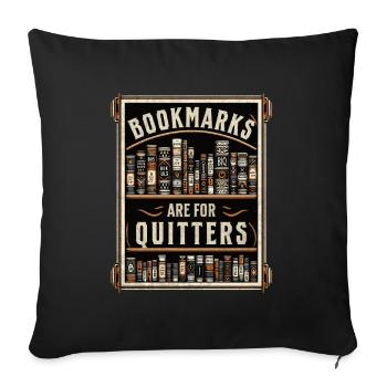 Bookmarks are for shirkers. - Sofa pillowcase 17,3'' x 17,3'' (45 x 45 cm) - black - Front