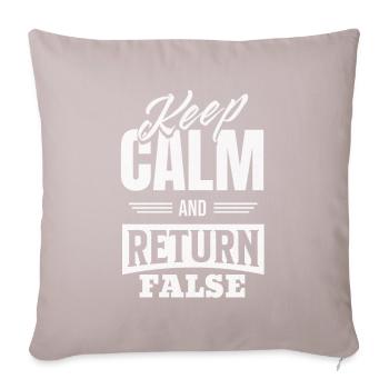 Keep Calm And Return False – For Developers And - Sofa pillowcase 17,3'' x 17,3'' (45 x 45 cm) - light taupe - Front