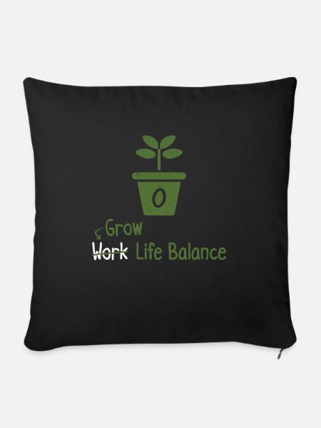 Grow Life Balance Pflanzenliebhaber Gärtner - Sofakissenbezug 45 x 45 cm - Schwarz
