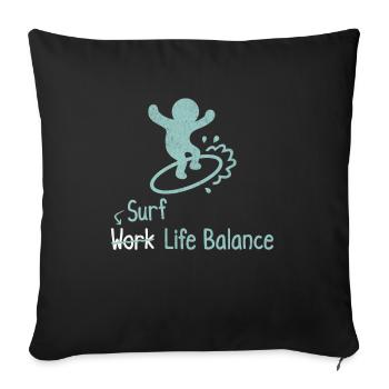 Surf Life Balance Surfer Shop Work - Sofa pillowcase 17,3'' x 17,3'' (45 x 45 cm) - black - Front