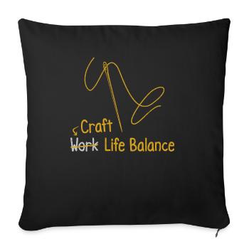 Craft Work Life Balance – Crafting Diy - Sofa pillowcase 17,3'' x 17,3'' (45 x 45 cm) - black - Front