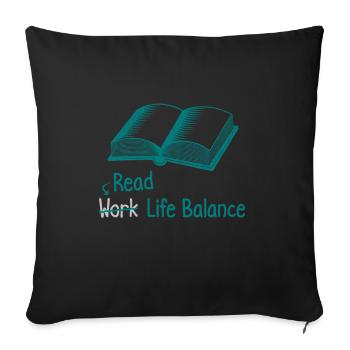 Read Work Life Balance – Bookworm Book Reading - Sofa pillowcase 17,3'' x 17,3'' (45 x 45 cm) - black - Front