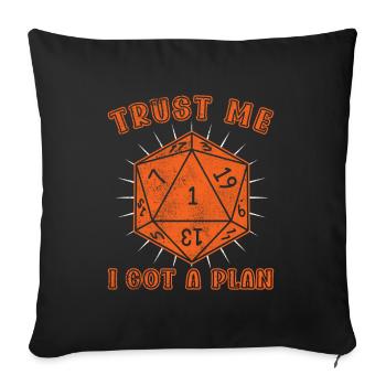 Trust Me, I Got A Plan - For Role-Playing Masters - Sofa pillowcase 17,3'' x 17,3'' (45 x 45 cm) - black - Front
