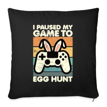 Easter Gamer I paused my Game to Egg Hunt - Sofa pillowcase 17,3'' x 17,3'' (45 x 45 cm) - black - Front