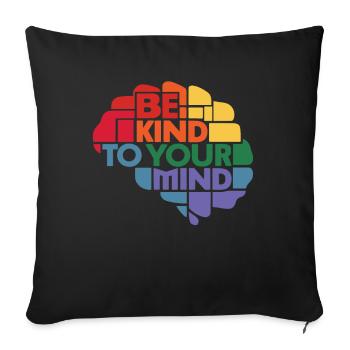 Be kind to your mind Mental Health Awareness - Sofa pillowcase 17,3'' x 17,3'' (45 x 45 cm) - black - Front