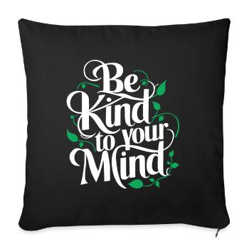 Be kind to your mind Mental Health Awareness - Sofa pillowcase 17,3'' x 17,3'' (45 x 45 cm) - black - Front
