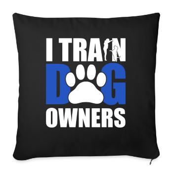 Training Humans to Speak Dog Certified Dog Trainer - Sofa pillowcase 17,3'' x 17,3'' (45 x 45 cm) - black - Front