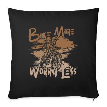 Bike More Worry Less Mountainbiking Downhill - Sofa pillowcase 17,3'' x 17,3'' (45 x 45 cm) - black - Front