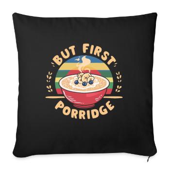 Funny Porridge Healthy Food Oatmeal Breakfast - Sofa pillowcase 17,3'' x 17,3'' (45 x 45 cm) - black - Front