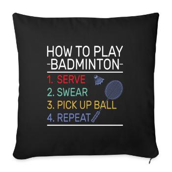 Funny How to play Badminton Swearing Sport - Sofa pillowcase 17,3'' x 17,3'' (45 x 45 cm) - black - Front