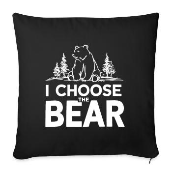 I choose the bear in the woods Sarcastic Feminist - Sofa pillowcase 17,3'' x 17,3'' (45 x 45 cm) - black - Front