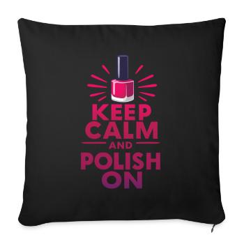 Keep calm and polish on Nail Tech beautician Job - Sofa pillowcase 17,3'' x 17,3'' (45 x 45 cm) - black - Front