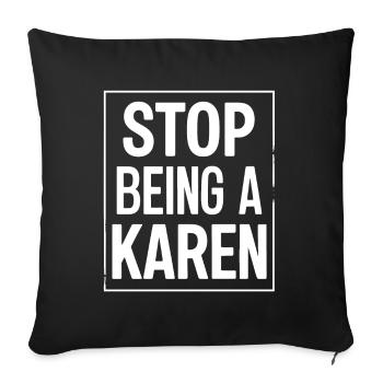Arrêtez d’être une Karen drôle Karen Meme Sarcasme - Housse de coussin décorative 45 x 45 cm - noir - Devant