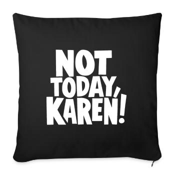 Pas aujourd’hui Karen Drôle Karen Meme Sarcasme - Housse de coussin décorative 45 x 45 cm - noir - Devant