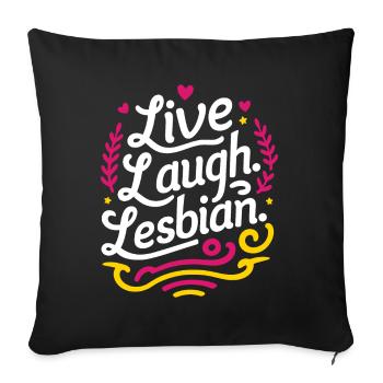 Live Laugh Lesbian Lesbian Pride LGBTQ+ Pride Mont - Housse de coussin décorative 45 x 45 cm - noir - Devant