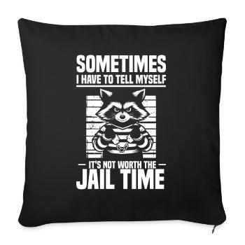 I have to tell myself it's not worth the jail time - Sofa pillowcase 17,3'' x 17,3'' (45 x 45 cm) - black - Front