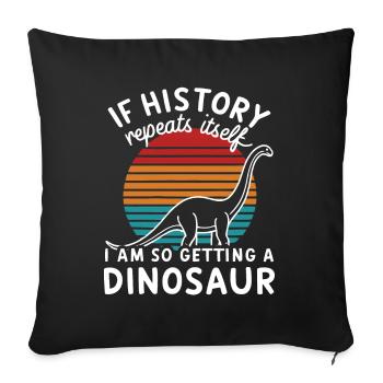 I L’histoire se répète Je suis tellement en train d’avoir un dinosaure - Housse de coussin décorative 45 x 45 cm - noir - Devant