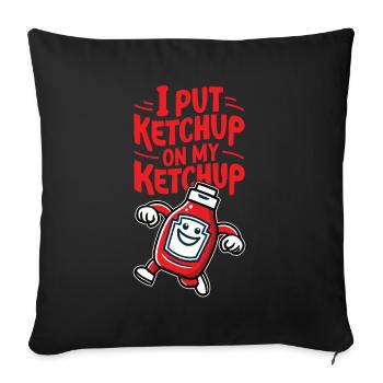 J’ai mis du ketchup sur ma bouteille de ketchup Funny Sauce Ent - Housse de coussin décorative 45 x 45 cm - noir - Devant