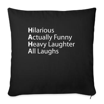 Haha hilarious, actually heavy laughter - Sofa pillowcase 17,3'' x 17,3'' (45 x 45 cm) - black - Front