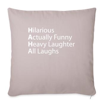 Haha Urkomisch, Tatsächlich Heftiges Lachen - Sofakissenbezug 45 x 45 cm - helles Taupe - Vorne