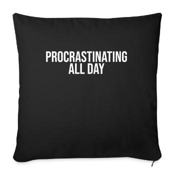 Procrastinate all day - Sofa pillowcase 17,3'' x 17,3'' (45 x 45 cm) - black - Front