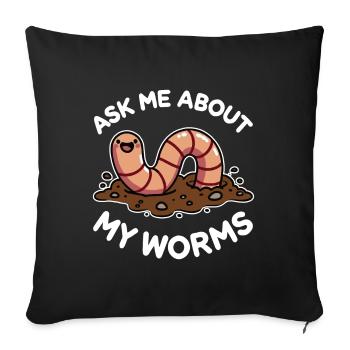 Ask me about my Worms Funny Composter Gardening - Sofa pillowcase 17,3'' x 17,3'' (45 x 45 cm) - black - Front