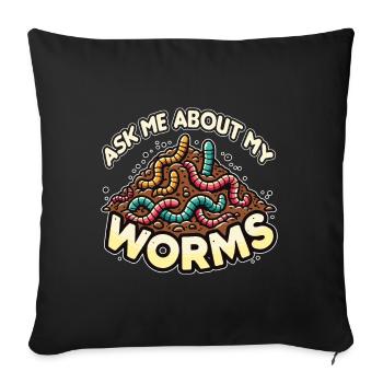 Ask me about my Worms Funny Composter Gardening - Sofa pillowcase 17,3'' x 17,3'' (45 x 45 cm) - black - Front