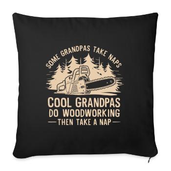 Manche Opas machen ein Nickerchen Coole Opas machen Holzarbeiteni - Sofakissenbezug 45 x 45 cm - Schwarz - Vorne