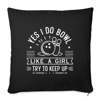 Oui, je joue au bowling comme une fille, essayez de garder un arc drôle - Housse de coussin décorative 45 x 45 cm - noir - Devant