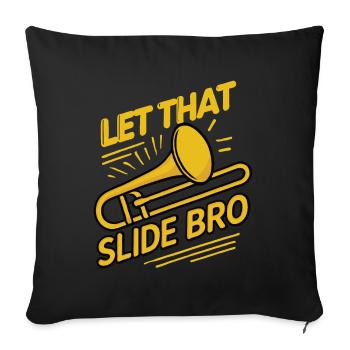 Que Slide Bro Drôle Trombone Dire Musicien - Housse de coussin décorative 45 x 45 cm - noir - Devant
