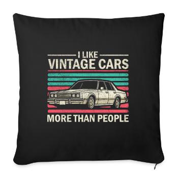 I Like Vintage Cars more Than People Funny Vintage - Sofa pillowcase 17,3'' x 17,3'' (45 x 45 cm) - black - Front