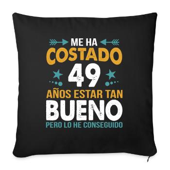 ME HA COSTADO 49 AÑOS ESTAR TAN BUENO - Sofa pillowcase 17,3'' x 17,3'' (45 x 45 cm) - black - Front