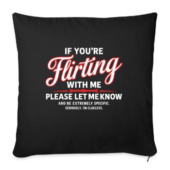 If you're flirting with me please let me know Love - Sofa pillowcase 17,3'' x 17,3'' (45 x 45 cm) - black - Front