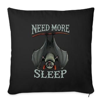 Need more sleep, funnier - Sofa pillowcase 17,3'' x 17,3'' (45 x 45 cm) - black - Front