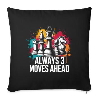 Always 3 moves ahead funny Chess Player Saying - Sofa pillowcase 17,3'' x 17,3'' (45 x 45 cm) - black - Front