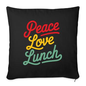 Frieden, Liebe, Mittagessen, Kantine, Cafeteria, Humor - Sofakissenbezug 45 x 45 cm - Schwarz - Vorne