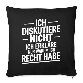 I don't argue I explain why I'm right - Sofa pillowcase 17,3'' x 17,3'' (45 x 45 cm) - black - Front