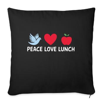 Frieden, Liebe, Mittagessen, Kantine, Cafeteria, Humor - Sofakissenbezug 45 x 45 cm - Schwarz - Vorne