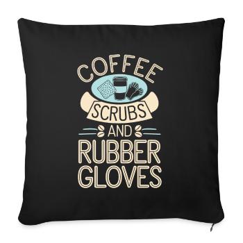 Kaffee-Peelings Und Gummihandschuhe Krankenschwestern - Sofakissenbezug 45 x 45 cm - Schwarz - Vorne