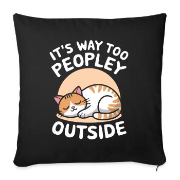 It's way too peopley outside Funny humor Cat - Sofa pillowcase 17,3'' x 17,3'' (45 x 45 cm) - black - Front