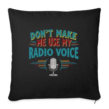 Ne me forcez pas à utiliser ma voix radio - Housse de coussin décorative 45 x 45 cm - noir - Devant