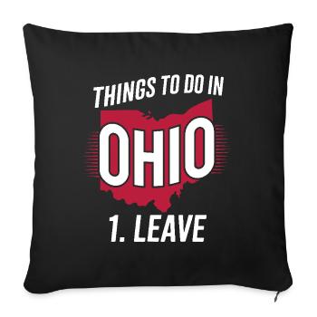 Things to do in Ohio 1. Leave Funny Ohio Meme - Sofa pillowcase 17,3'' x 17,3'' (45 x 45 cm) - black - Front