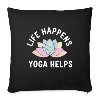 Life Happens Yoga Helps Meditation Mindfulness - Sofa pillowcase 17,3'' x 17,3'' (45 x 45 cm) - black - Front
