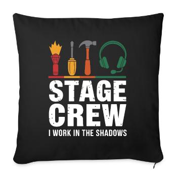 Bühnencrew Ich arbeite im Schatten Backstage Humor - Sofakissenbezug 45 x 45 cm - Schwarz - Vorne