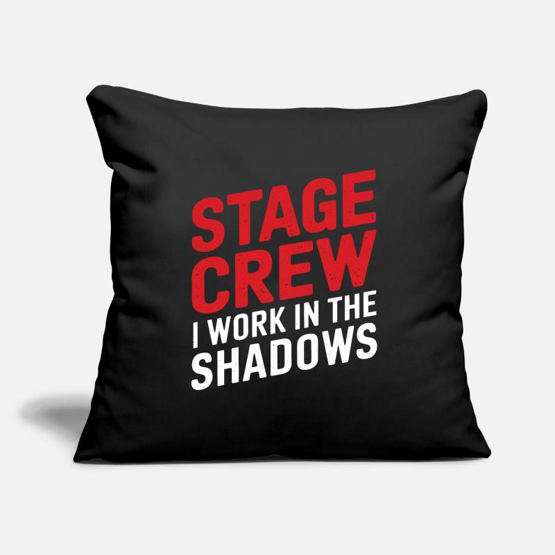 Stage Crew I work in the shadows Backstage Humor Sofa pillowcase 17,3'' x 17,3'' (45 x 45 cm)