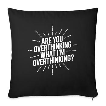 Pensez-vous trop Ce que je pense trop - Housse de coussin décorative 45 x 45 cm - noir - Devant