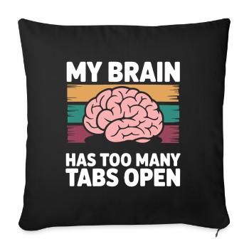 Mon cerveau a trop d’onglets ouverts Sarcastique drôle - Housse de coussin décorative 45 x 45 cm - noir - Devant